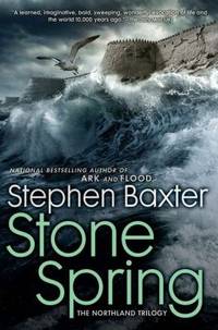 Stone Spring : The Northland Trilogy by Stephen Baxter - 2011