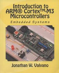 Embedded Systems : Introduction to the Arm? Cortex?-M Microcontrollers