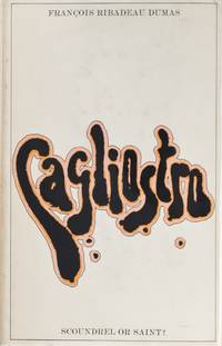 Cagliostro: Scoundrel or Saint? by Francois Ribadeau Dumas - Hardcover - 1967 - from Firefly Bookstore LLC (SKU: 17918)