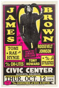 [Poster]: James Brown / Back to Augusta with Love / Tomi Rae Hynie / Roosevelt Johnson / The Chi-Lites / Tony Howard / The Stylists... Come see The Godfather of Soul and Revue