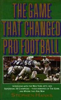 The Game That Changed Pro Football by Stephen Hanks - 1989