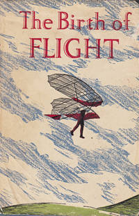 THE BIRTH OF FLIGHT AN ANTHOLOGY