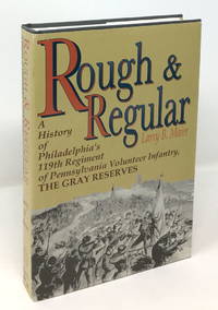 image of Rough_Regular: A History of Philadelphia's 119th Regiment of Pennsylvania Volunteer Infantry, The Gray Reserves