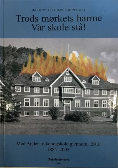 Trods mørkets harme Vår skole stå. Med Agder…