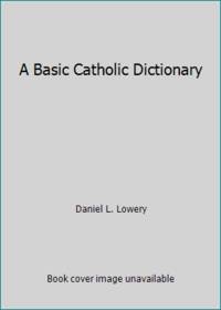 A Basic Catholic Dictionary