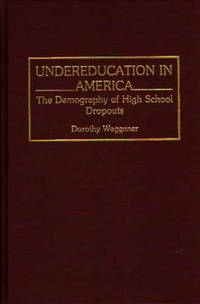 Undereducation in America: The Demography of High School Dropouts
