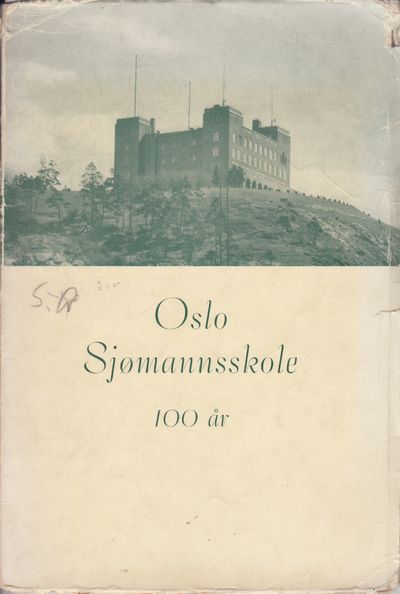 Oslo Sjømannsskole 100 år. Utgitt av Oslo…