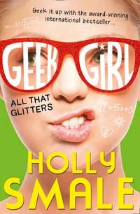 All That Glitters: The bestselling YA series - now a major Netflix series: Book 4 (Geek Girl)