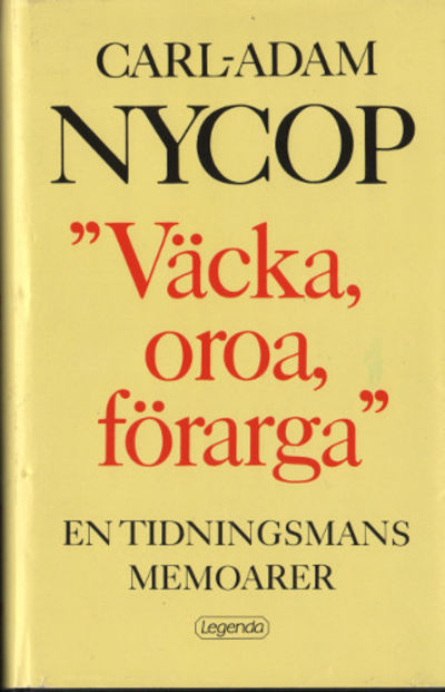 VÄCKA, OROA, FÖRARGA
