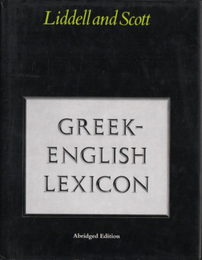 A LEXICON ABRIDGED FROM LIDDELL AND SCOTT'S…