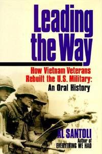image of Leading the Way : How Vietnam Veterans Rebuilt the U. S. Military: An Oral History