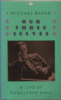 Our Three Selves: Life of Radclyffe Hall