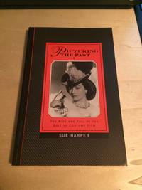 cover of Picturing the Past: The Rise and Fall of the British Costume Film