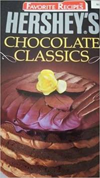 cover of Hershey's Chocolate Classics; Favorie Recipes Series