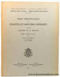 Table chronologique des chartes et diplômes imprimés concernant l'histoire de la Belgique. Tome XI (Quatrième partie)