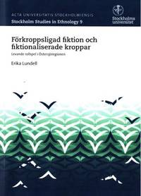 Förkropsligad fiktion och fiktionaliserade…