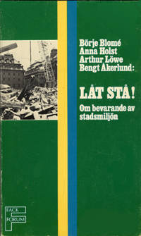 Låt stå! Om bevarandet av stadsmiljön.