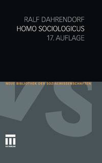 Homo Sociologicus: Ein Versuch Zur Geschichte, Bedeutung Und Kritik Der Kategorie Der Sozialen Rolle