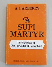 image of A Sufi Martyr; The Apologia of Ain al-Qudat al-Hamadhani