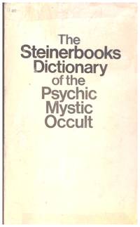 image of THE STEINERBOOKS DICTIONARY OF THE PSYCHIC, MYSTIC, OCCULT