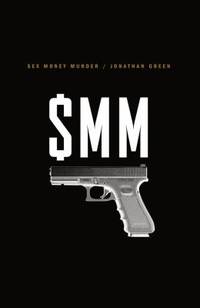 Sex Money Murder : A Story of Crack, Blood, and Betrayal