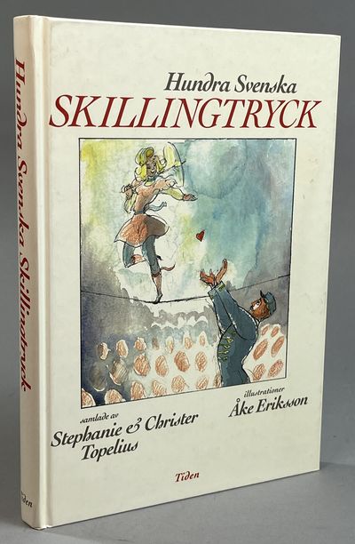 Hundra svenska skillingtryck och kupletter…