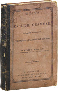 Weld's English Grammar, Illustrated by Exercises in Composition, Analyzing and Parsing [Ben Shahn's Copy]