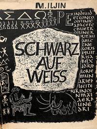 Schwarz auf WeiÃ�. Die Entstehung der Schrift. by ILJIN, M