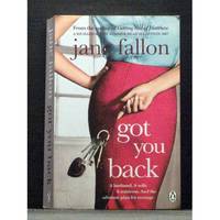 Got You Back by Jane Fallon - 2008