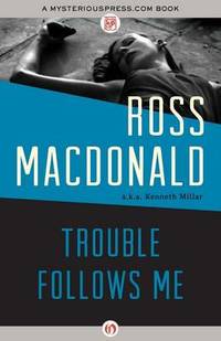 Trouble Follows Me