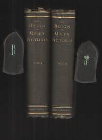 The Reign of Queen Victoria in Two Volumes by Ward, Thomas Humphry (Editor) - 1887