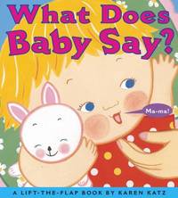 What Does Baby Say?: A Lift-the-Flap Book (Karen Katz Lift-the-Flap Books)