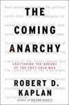 The Coming Anarchy