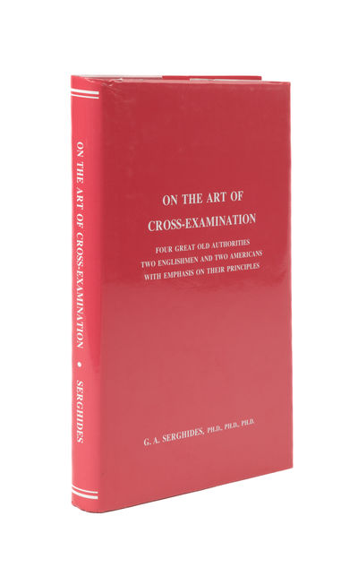 On the Art of Cross-Examination. Four Great Old Authorities Two..