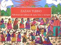 image of ZAZAN TLEINO ADIVINANZAS NAHUAS DE AYER, HOY Y SIEMPRE