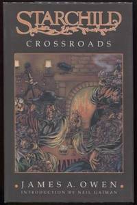 Starchild Crossroads Signed Edition by James A Owen - Signed First Edition - 1998 - from E Ridge fine Books (SKU: 6620)