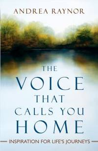 The Voice That Calls You Home : Inspiration for Life's Journeys