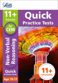 11+ Non-Verbal Reasoning Quick Practice Tests Age 10-11 for the CEM Assessment tests (Letts 11+...