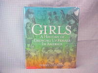 Girls: History of Growing Up Female in America