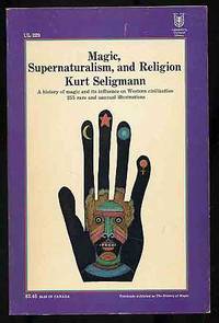 Magic, Supernaturalism, and Religion by Kurt SELIGMANN - Paperback - 1968 - from Between the Covers- Rare Books, Inc. ABAA (SKU: 272025)