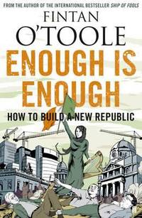 Enough Is Enough. V. 2: How to Build a New Republic