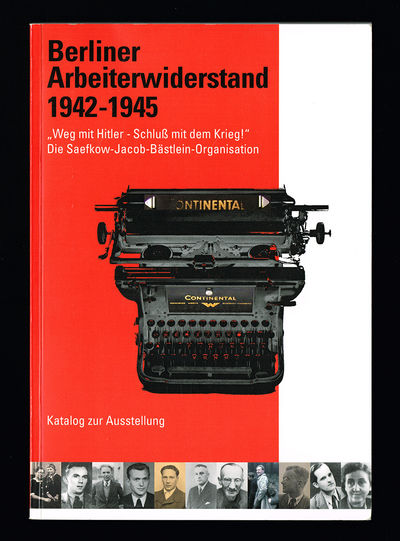 Berliner Arbeiterwiderstand 1942-1945. 