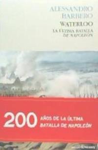 Waterloo: La Asltima Batalla De NapoleAn