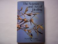 The Science and Art of Healing by Ralph Twentyman
- First Edition
- 1989
- from Carmarthenshire Rare Books. (SKU: 117688)