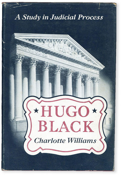 Hugo Black: A Study in Judicial Process