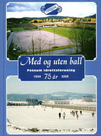 Med og uten ball. Fossum Idrettsforening 75 år.…