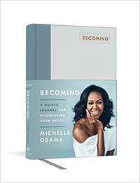 Becoming: A Guided Journal for Discovering Your Voice by Obama, Michelle - 2019