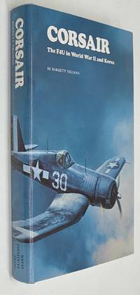 Corsair: The F4U in World War II and Korea by Barrett Tillman