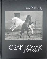 Csak Lovak. Just Horses de Hemzo, Karoly - 2005