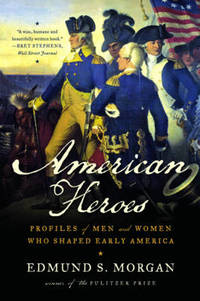 image of American Heroes: Profiles of Men and Women Who Shaped Early America